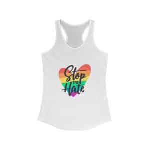 Women's Ideal Racerback Tank Stop The Hate