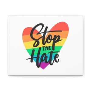 Canvas Gallery Wraps Stop The Hate