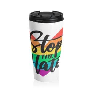 Stainless Steel Travel Mug Stop The Hate