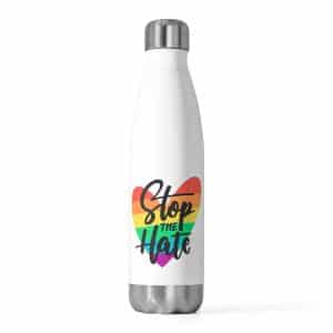 20oz Insulated Bottle Stop The Hate