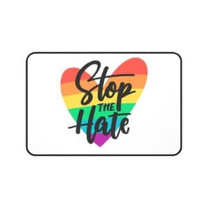 Desk Mat Stop The Hate
