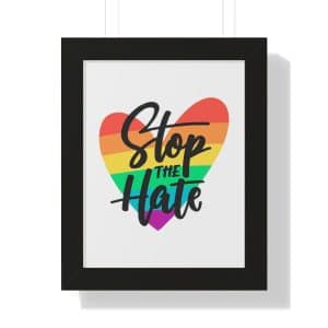 Framed Vertical Poster Stop The Hate