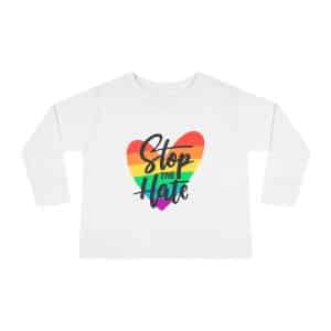 Toddler Long Sleeve Tee Stop The Hate