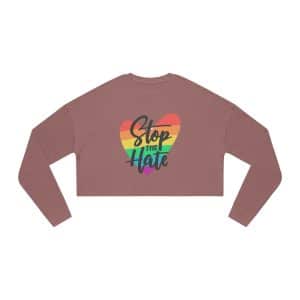 Women's Cropped Sweatshirt Stop The Hate