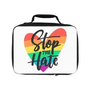 Lunch Bag Stop The Hate