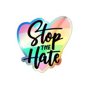 Holographic Die-cut Stickers Stop The Hate