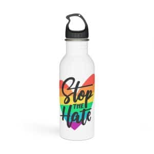 Stainless Steel Water Bottle Stop The Hate