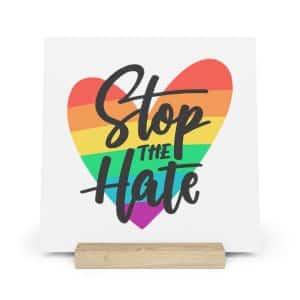 Gallery Board with Stand Stop The Hate