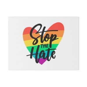 Matte Canvas, Stretched, 0.75" Stop The Hate