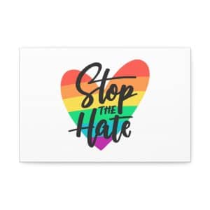 Canvas Stretched, 1.5'' Stop The Hate