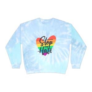 Unisex Tie-Dye Sweatshirt - Stop The Hate